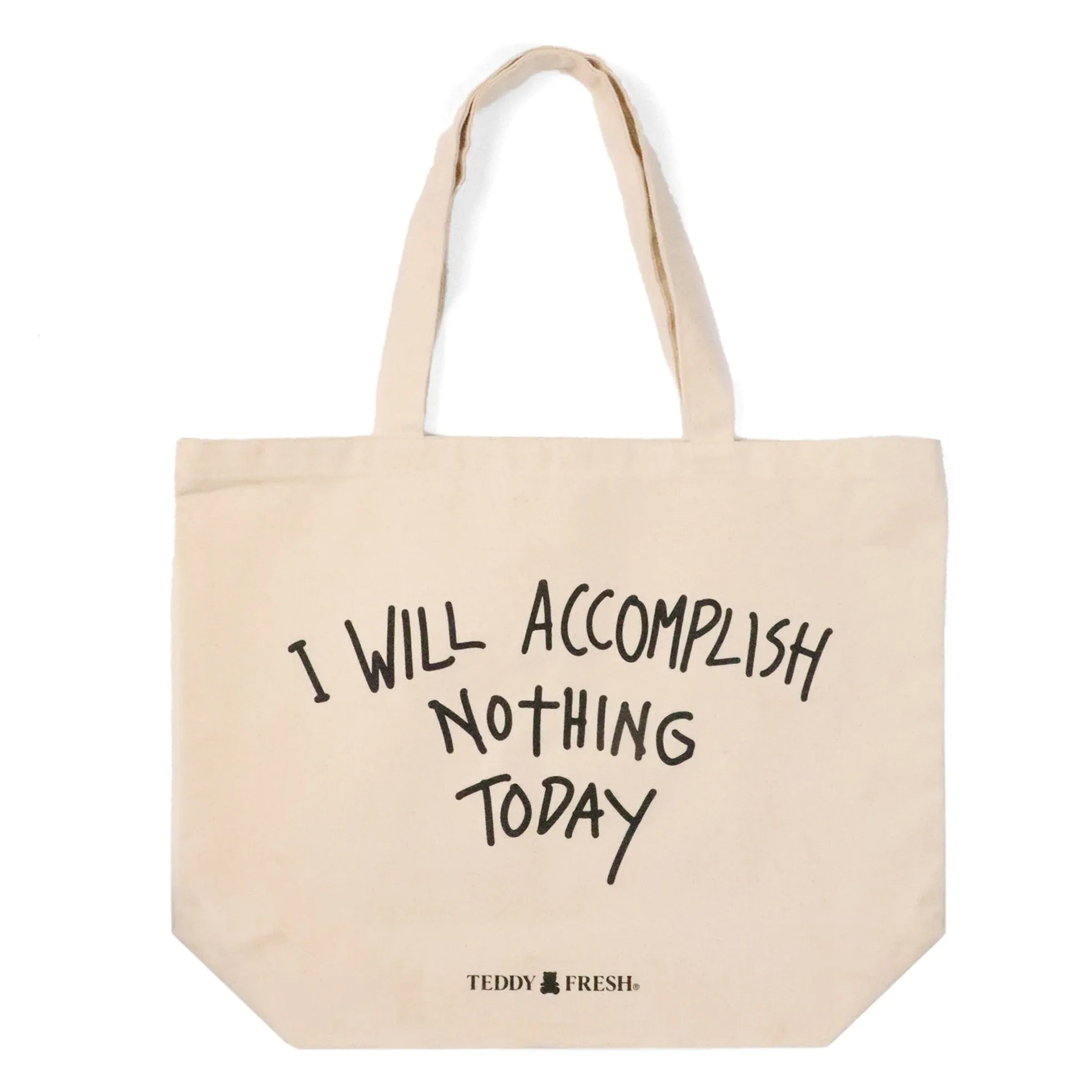 Accomplish Nothing Today Gift Tote