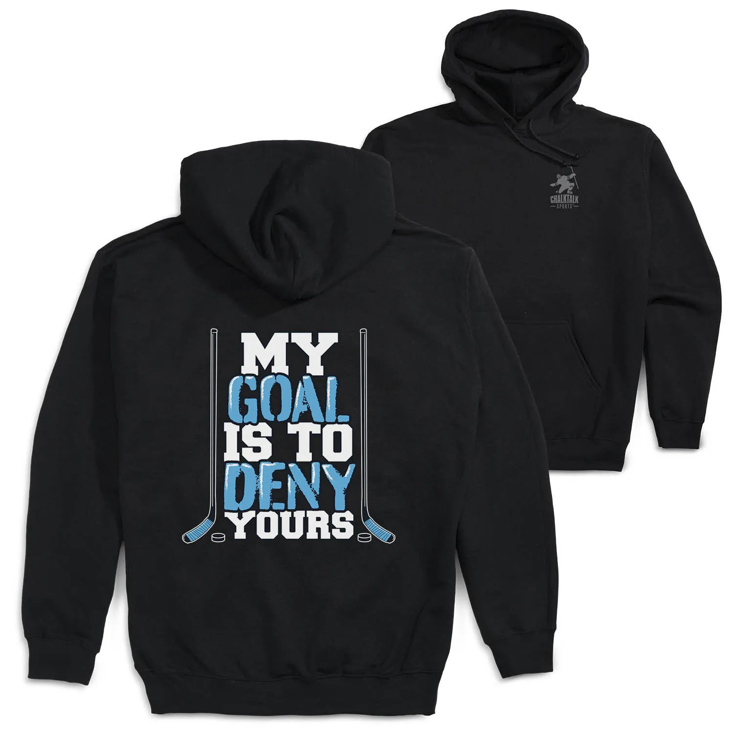 Hockey Hooded Sweatshirt - My Goal Is To Deny Yours (Back Design) 