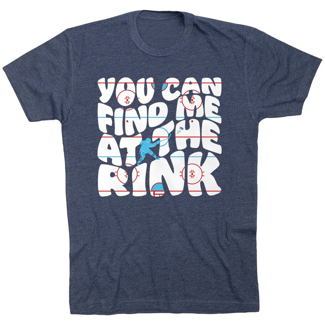 Hockey T-Shirt Short Sleeve - You Can Find Me At The Rink 